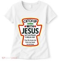Catch Up With Jesus Ketchup Funny Christian Women's T-Shirt thumb 0