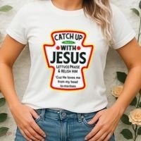 Catch Up With Jesus Ketchup Funny Christian Women's T-Shirt thumb 2