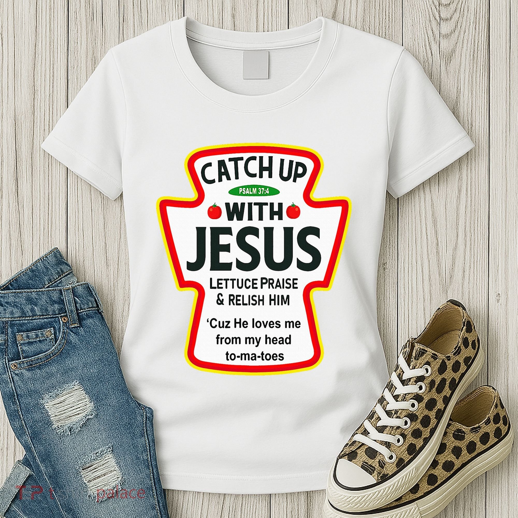 Catch Up With Jesus Ketchup Funny Christian Women's T-Shirt