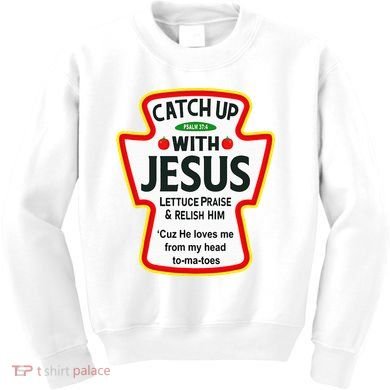 Catch Up With Jesus Ketchup Funny Christian Kids Sweatshirt