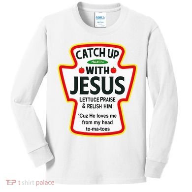 Catch Up With Jesus Ketchup Funny Christian Kids Long Sleeve Shirt