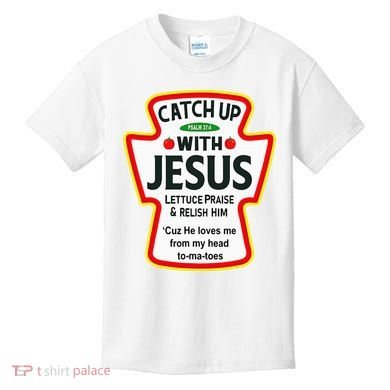 Catch Up With Jesus Ketchup Funny Christian Kids T-Shirt