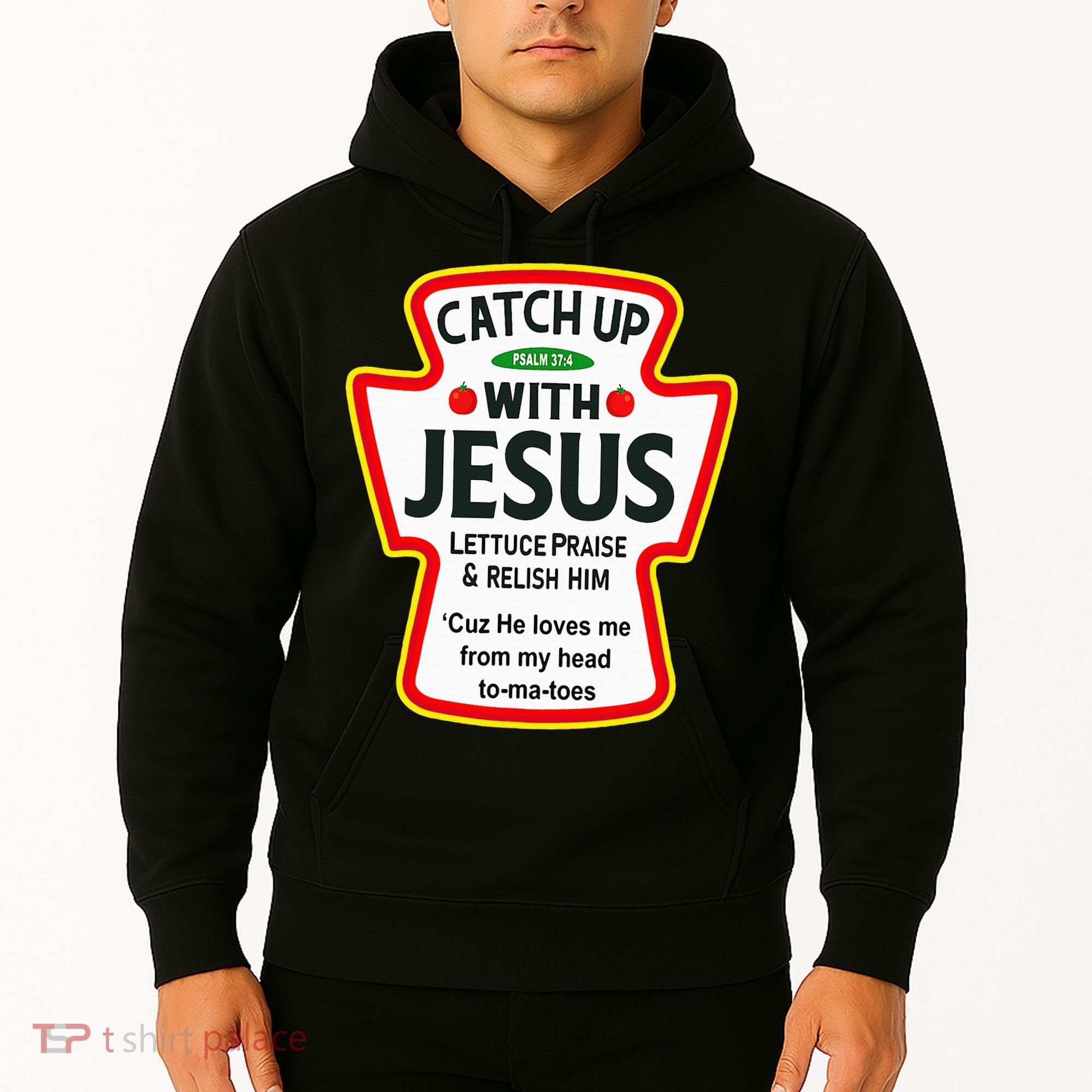 Catch Up With Jesus Ketchup Funny Christian Hoodie