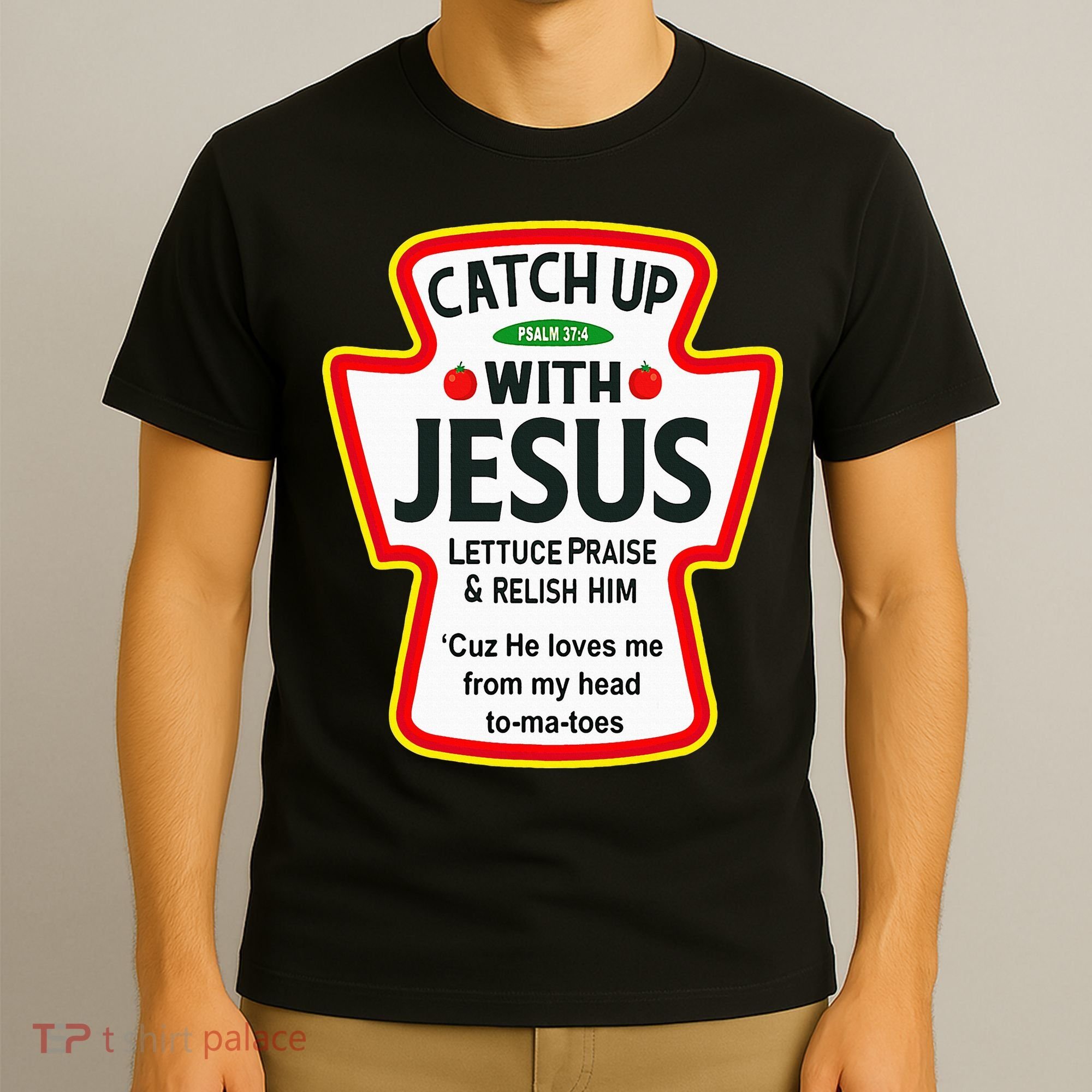 Catch Up With Jesus Ketchup Funny Christian T-Shirt