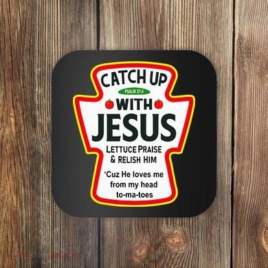 Catch Up With Jesus Ketchup Funny Christian Coaster