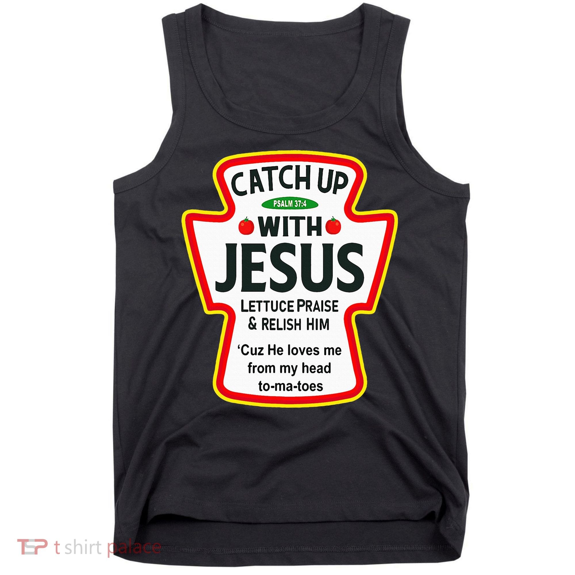 Catch Up With Jesus Ketchup Funny Christian Tank Top