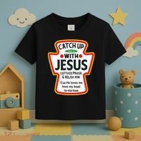 Catch Up With Jesus Ketchup Funny Christian Toddler T-Shirt thumb 3