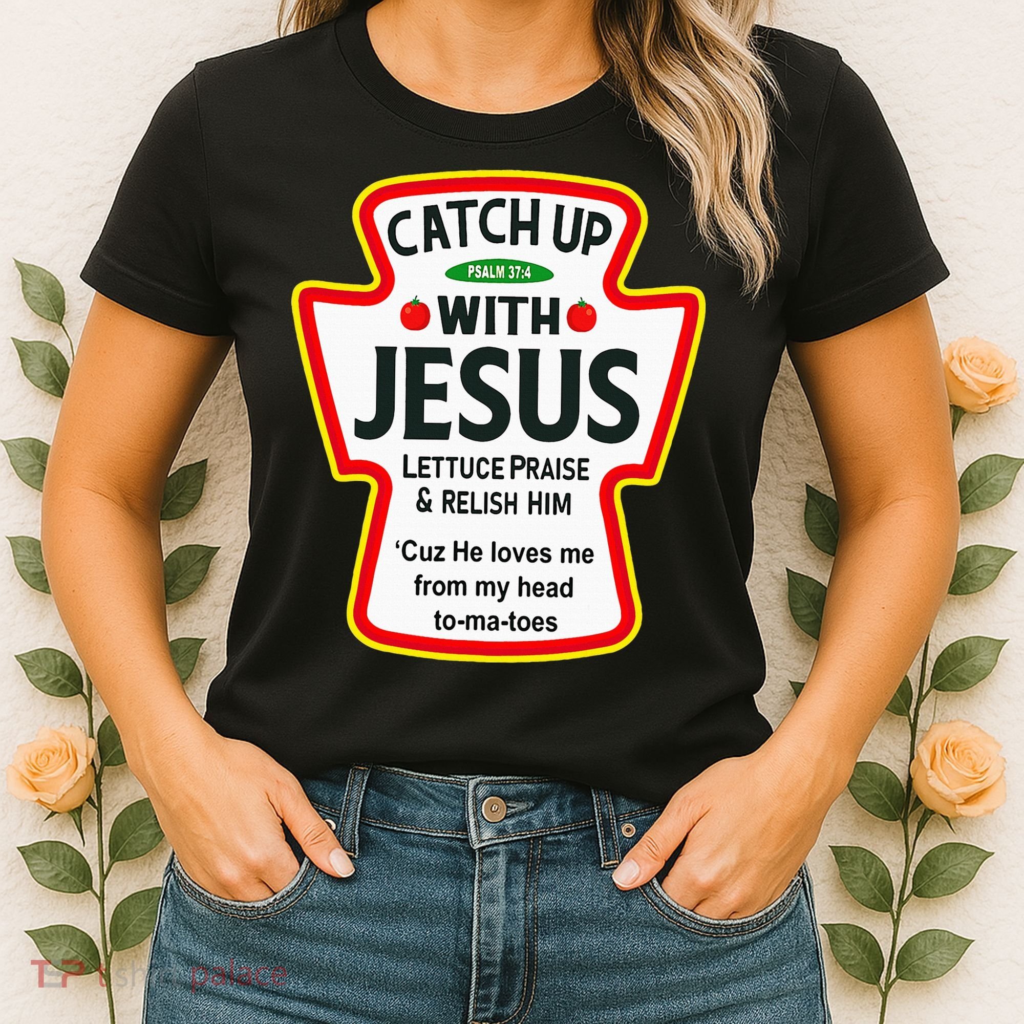 Catch Up With Jesus Ketchup Funny Christian Women's T-Shirt