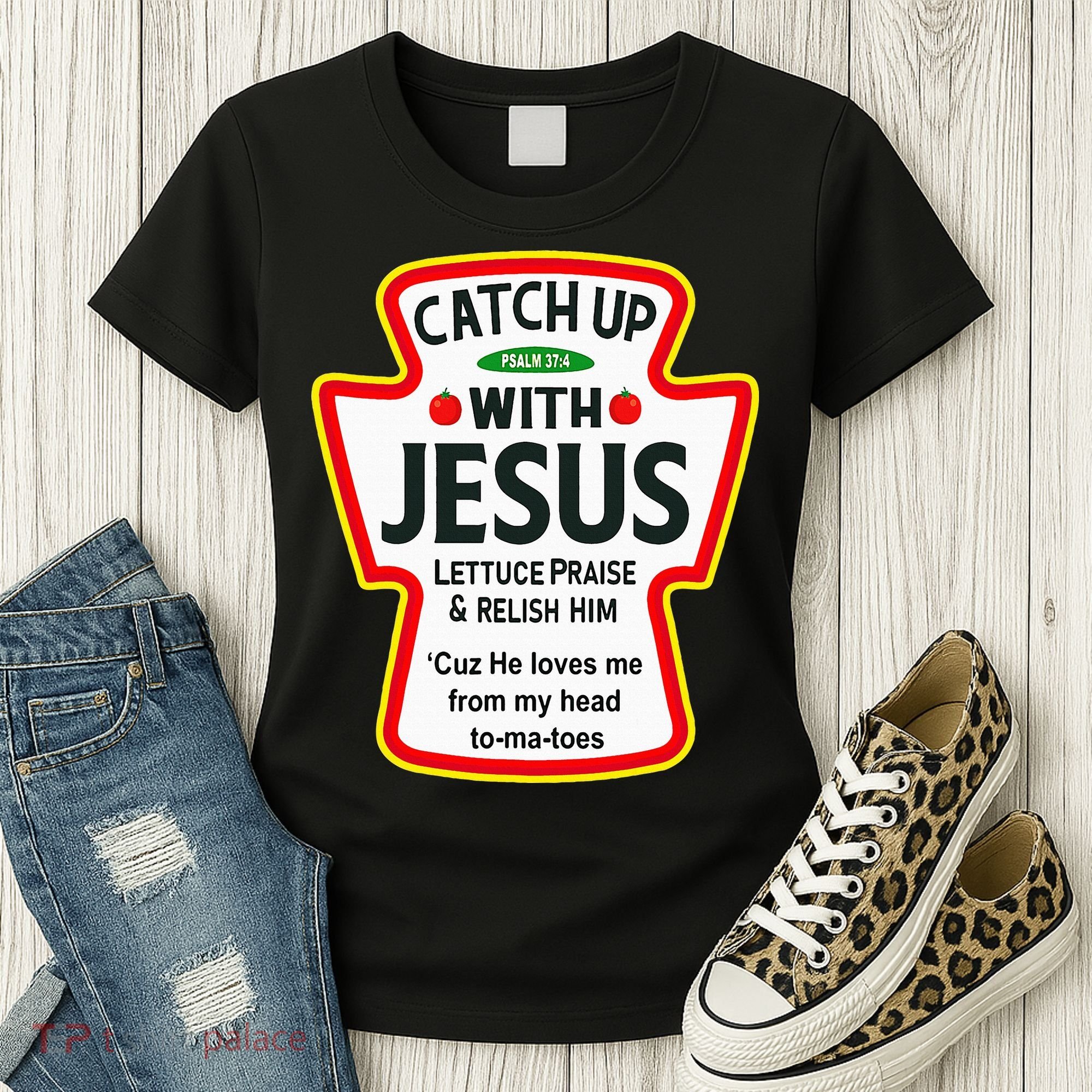 Catch Up With Jesus Ketchup Funny Christian Women's T-Shirt