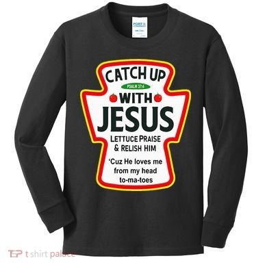 Catch Up With Jesus Ketchup Funny Christian Kids Long Sleeve Shirt