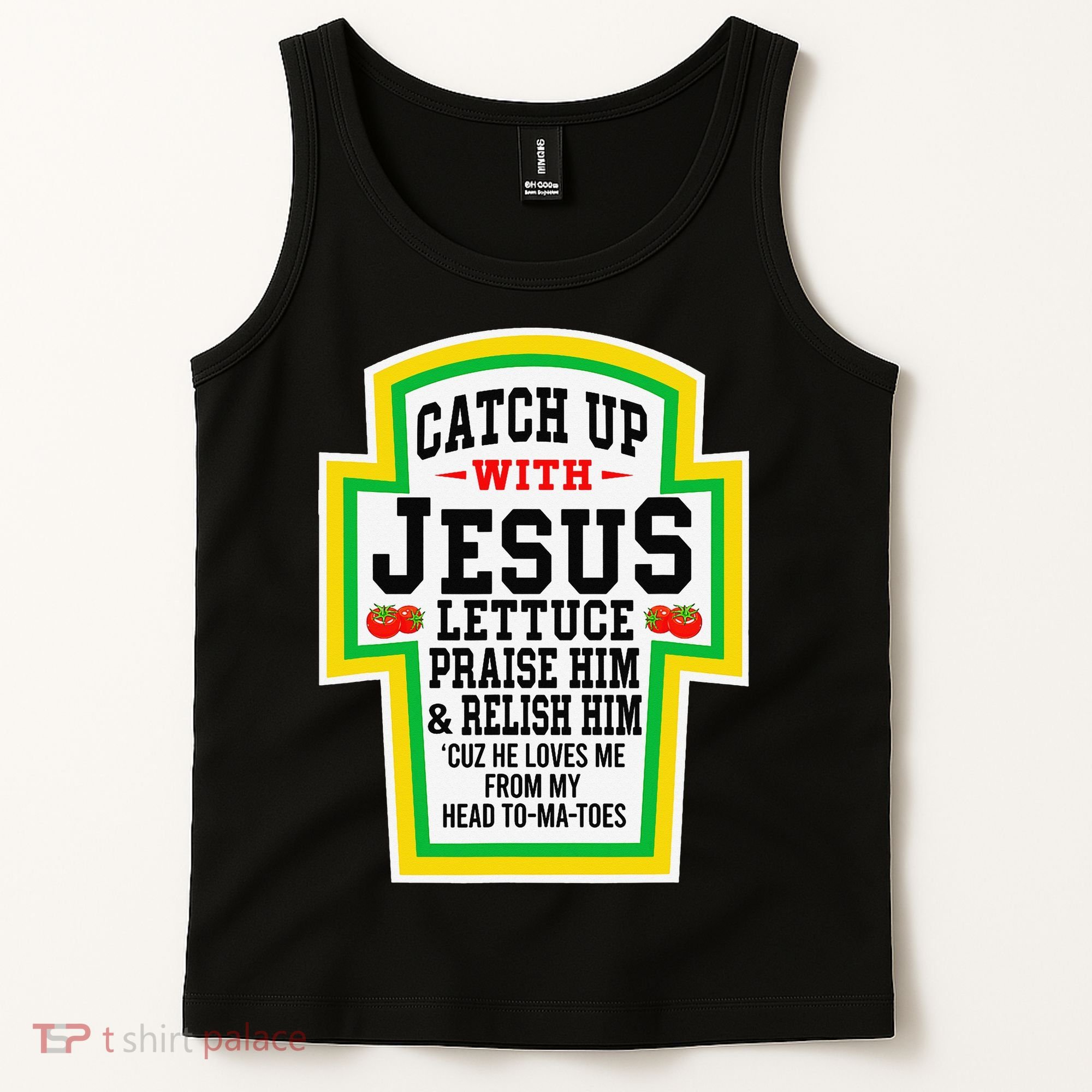Catch Up With Jesus He Loves Me From My Head To-Ma-Toes Tank Top