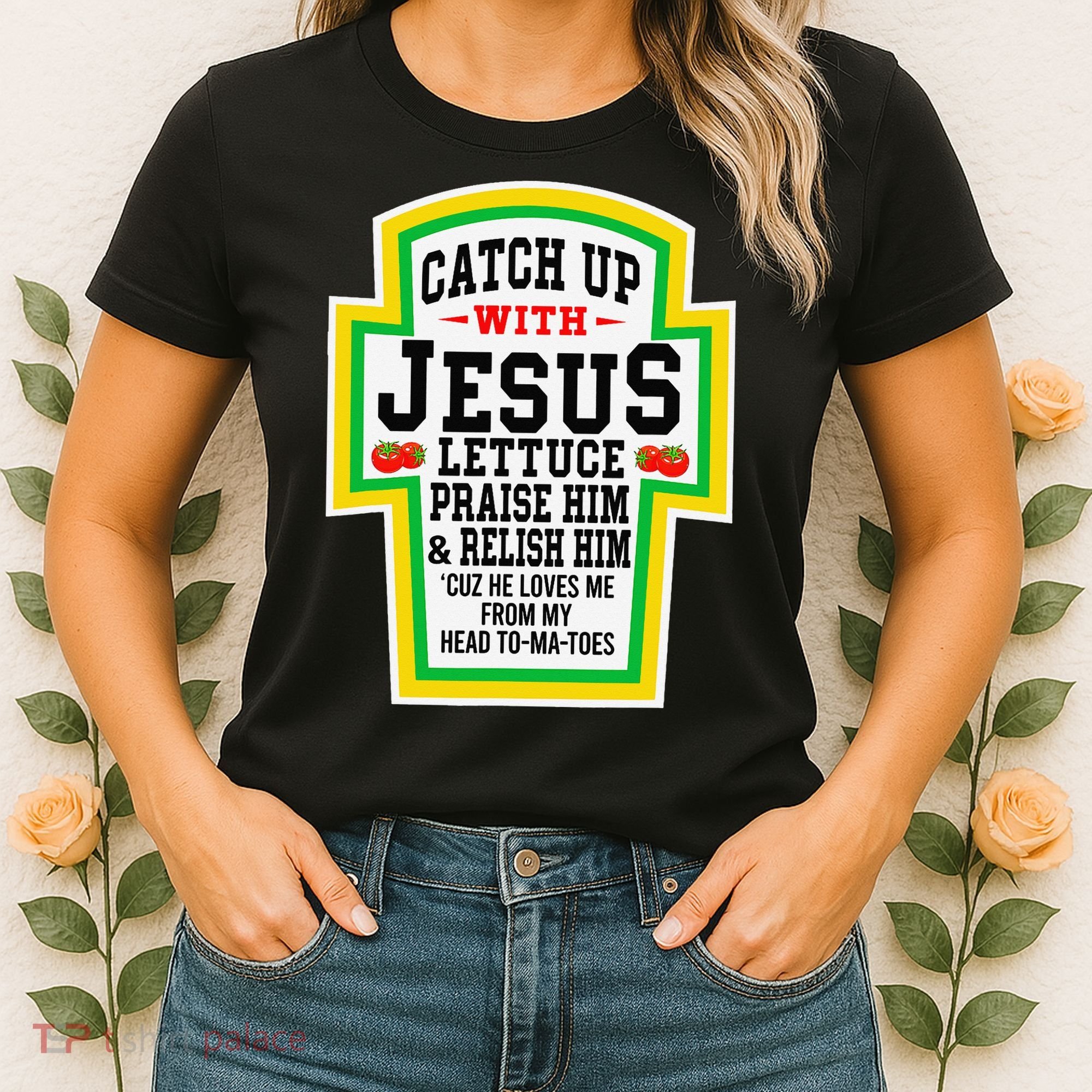 Catch Up With Jesus He Loves Me From My Head To-Ma-Toes Women's T-Shirt