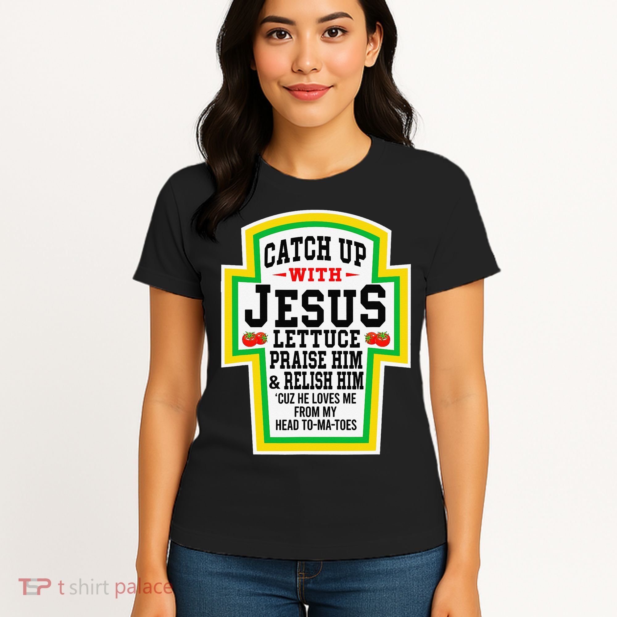 Catch Up With Jesus He Loves Me From My Head To-Ma-Toes Women's T-Shirt
