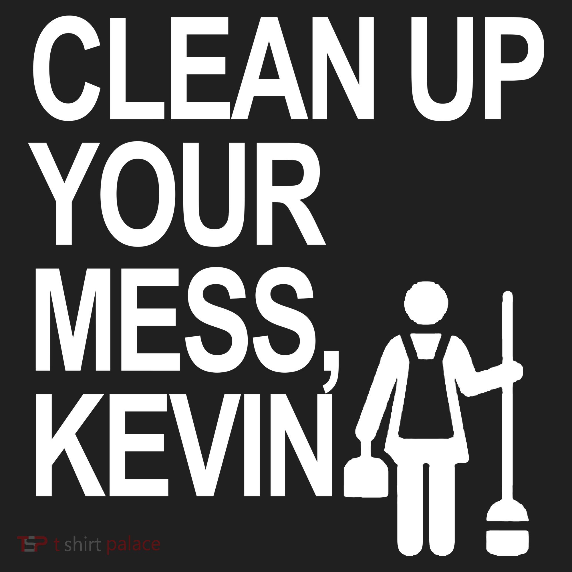 Clean Up Your Mess Kevin Women's Sweatshirt