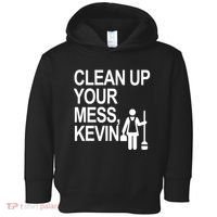 Clean Up Your Mess Kevin Toddler Hoodie thumb 0