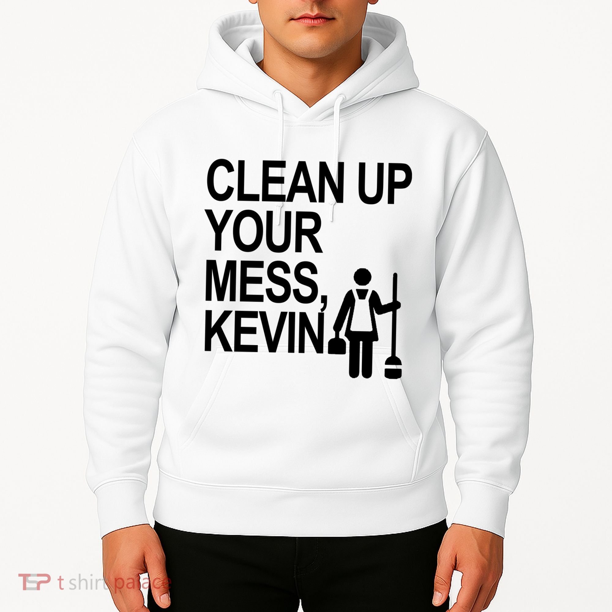 Clean Up Your Mess Kevin Hoodie