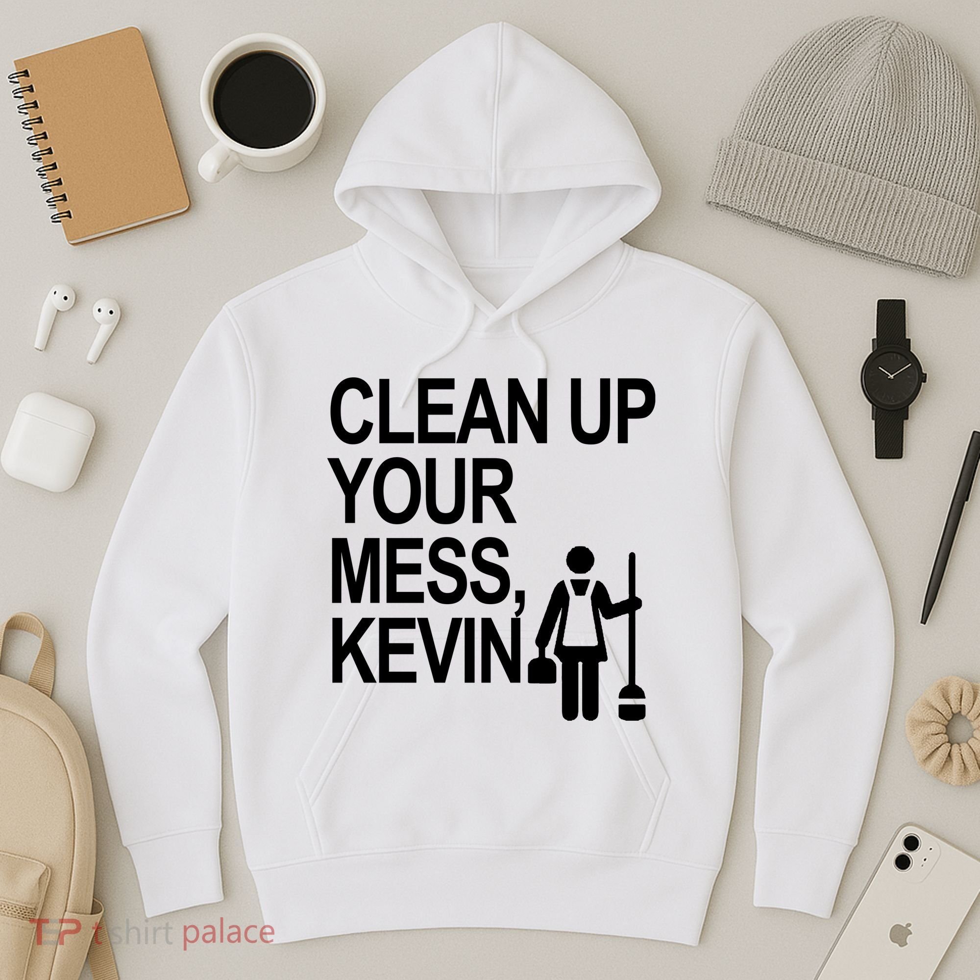 Clean Up Your Mess Kevin Hoodie