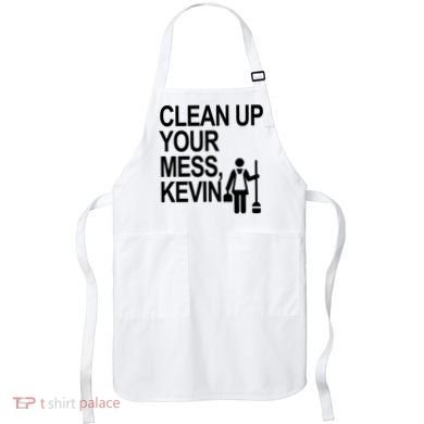 Clean Up Your Mess Kevin Apron
