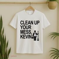 Clean Up Your Mess Kevin T-Shirt thumb 2