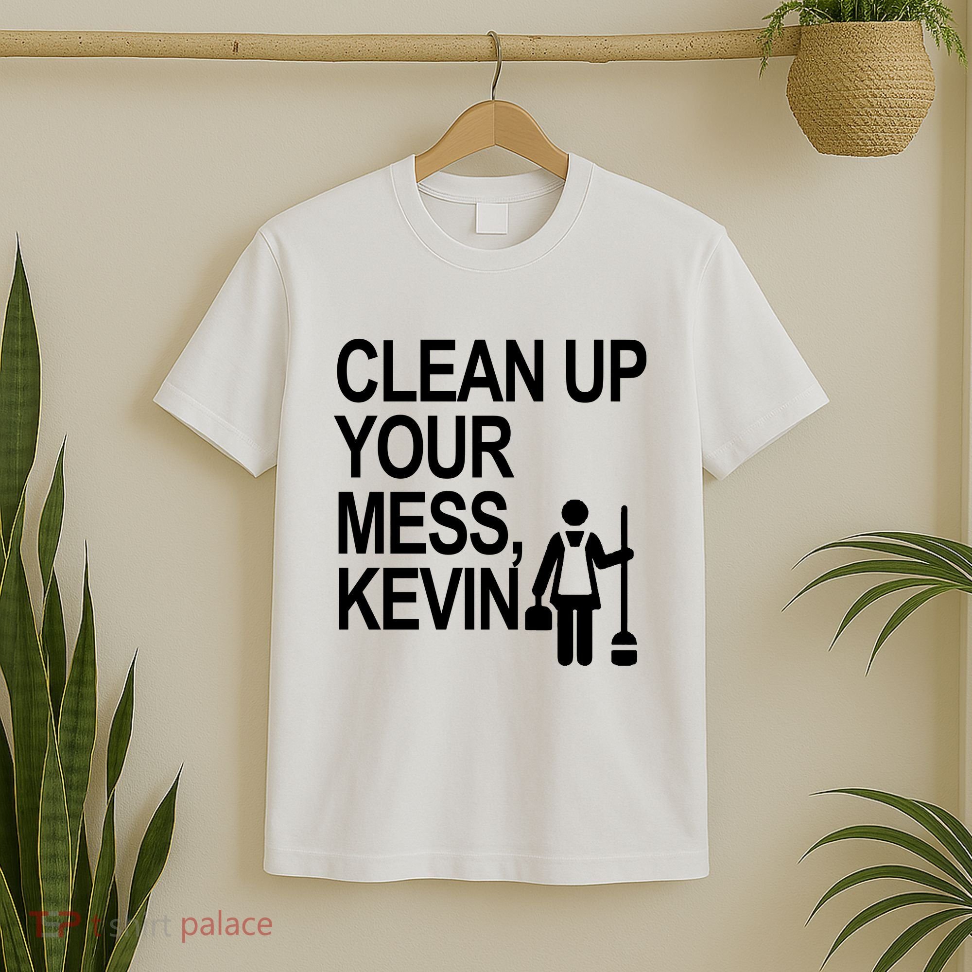 Clean Up Your Mess Kevin T-Shirt