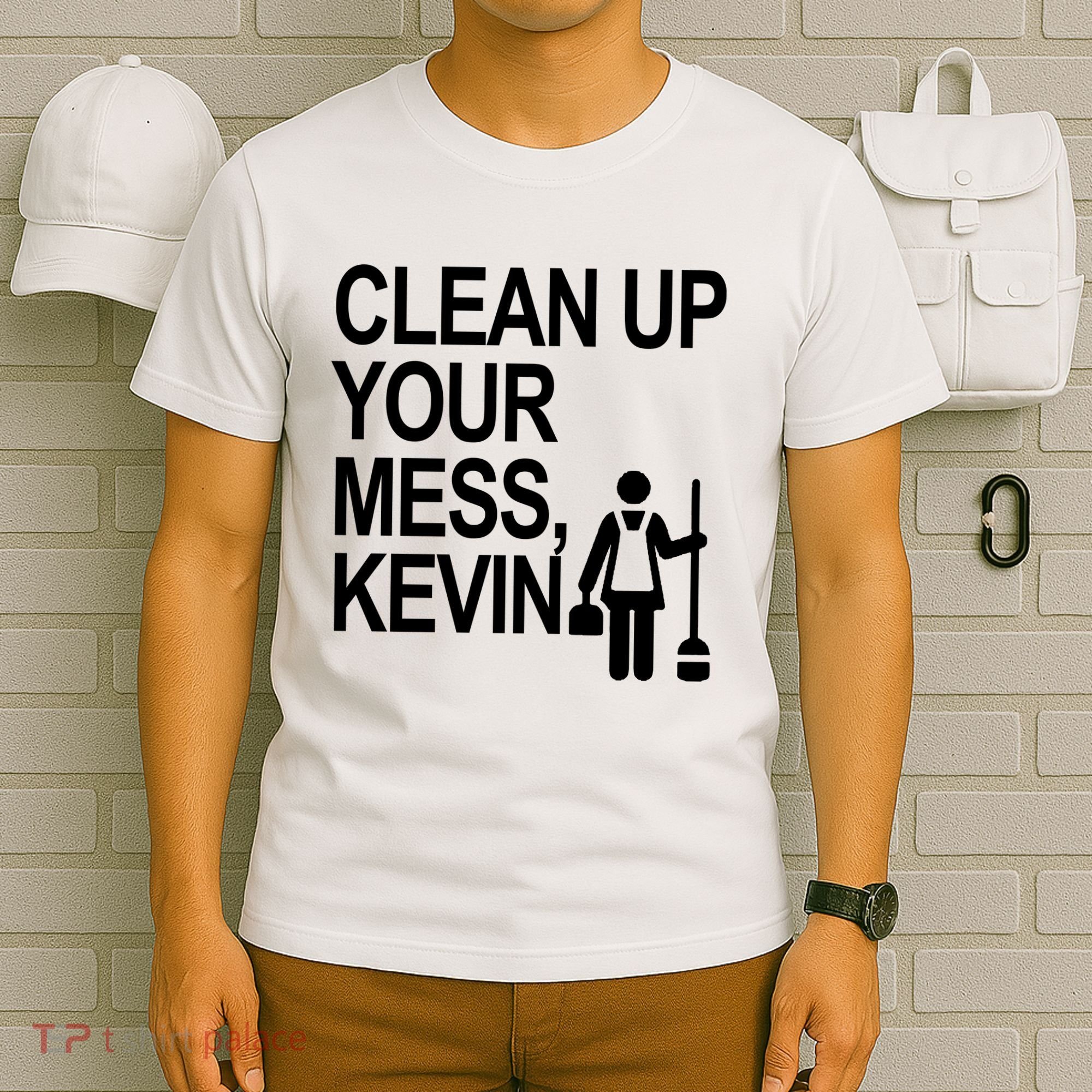 Clean Up Your Mess Kevin T-Shirt