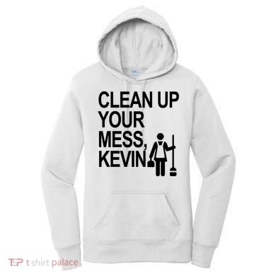 Clean Up Your Mess Kevin Women's Hoodie