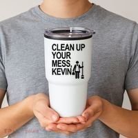Clean Up Your Mess Kevin Tumbler thumb 2