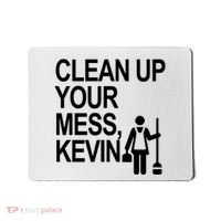 Clean Up Your Mess Kevin Mousepad thumb 0