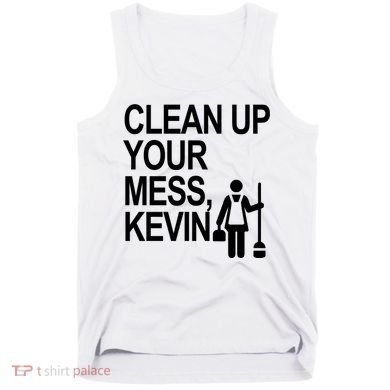 Clean Up Your Mess Kevin Tank Top