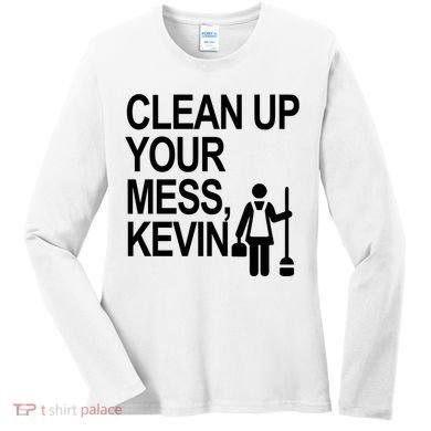 Clean Up Your Mess Kevin Women's Long Sleeve Shirt