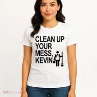 Clean Up Your Mess Kevin Women's T-Shirt thumb 4