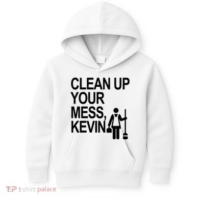 Clean Up Your Mess Kevin Kids Hoodie