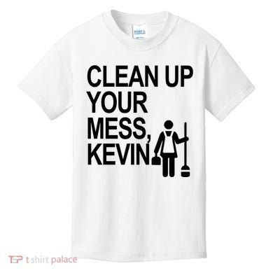 Clean Up Your Mess Kevin Kids T-Shirt