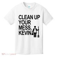 Clean Up Your Mess Kevin Kids T-Shirt thumb 0