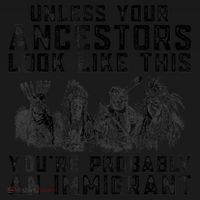 Cool Unless Your Ancestors Look Like This Youre Probably An Immigrant Coaster thumb 2