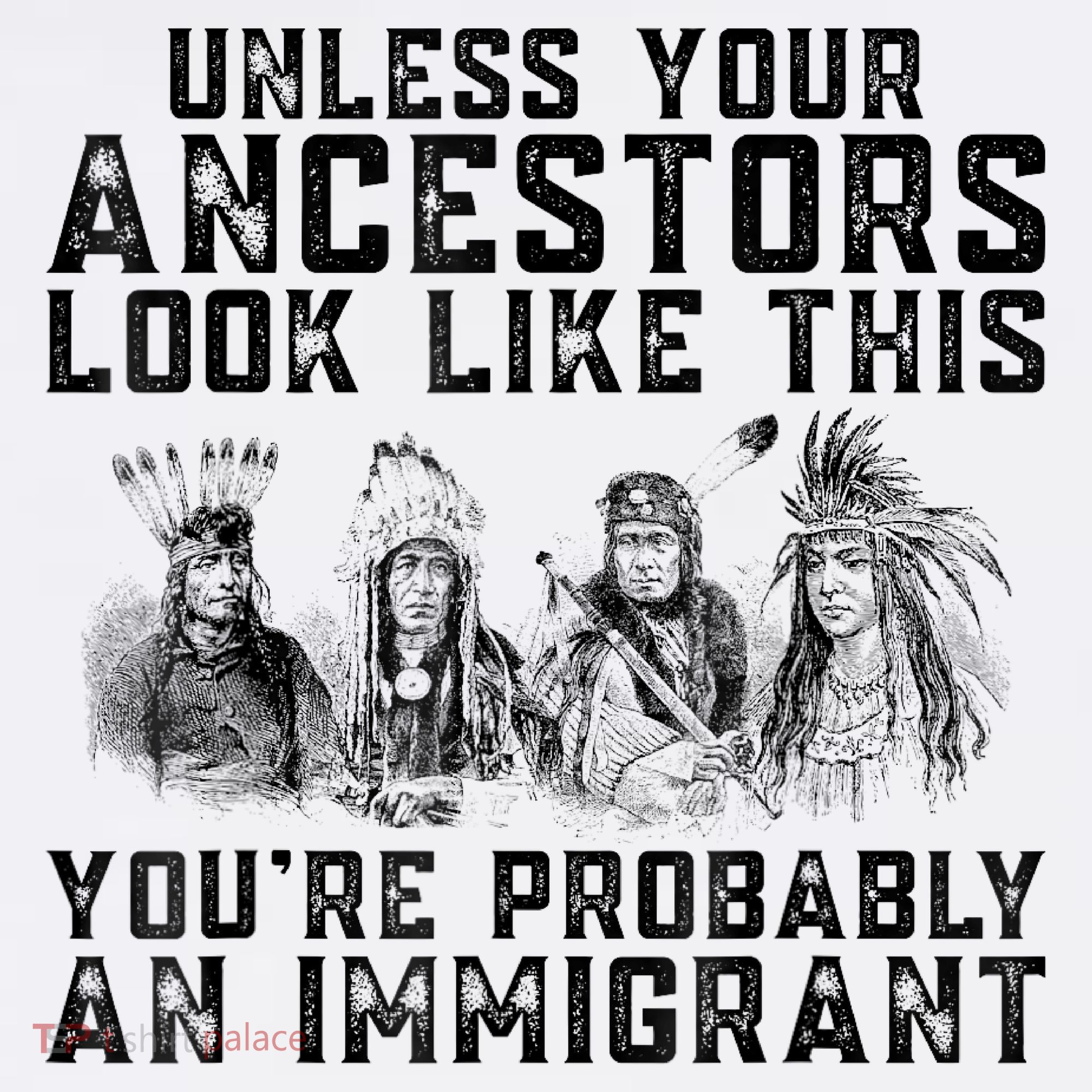 Cool Unless Your Ancestors Look Like This Youre Probably An Immigrant Sweatshirt