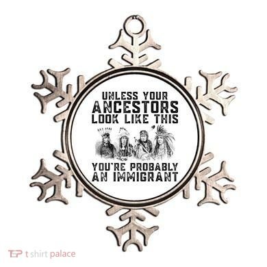 Cool Unless Your Ancestors Look Like This Youre Probably An Immigrant Ornament