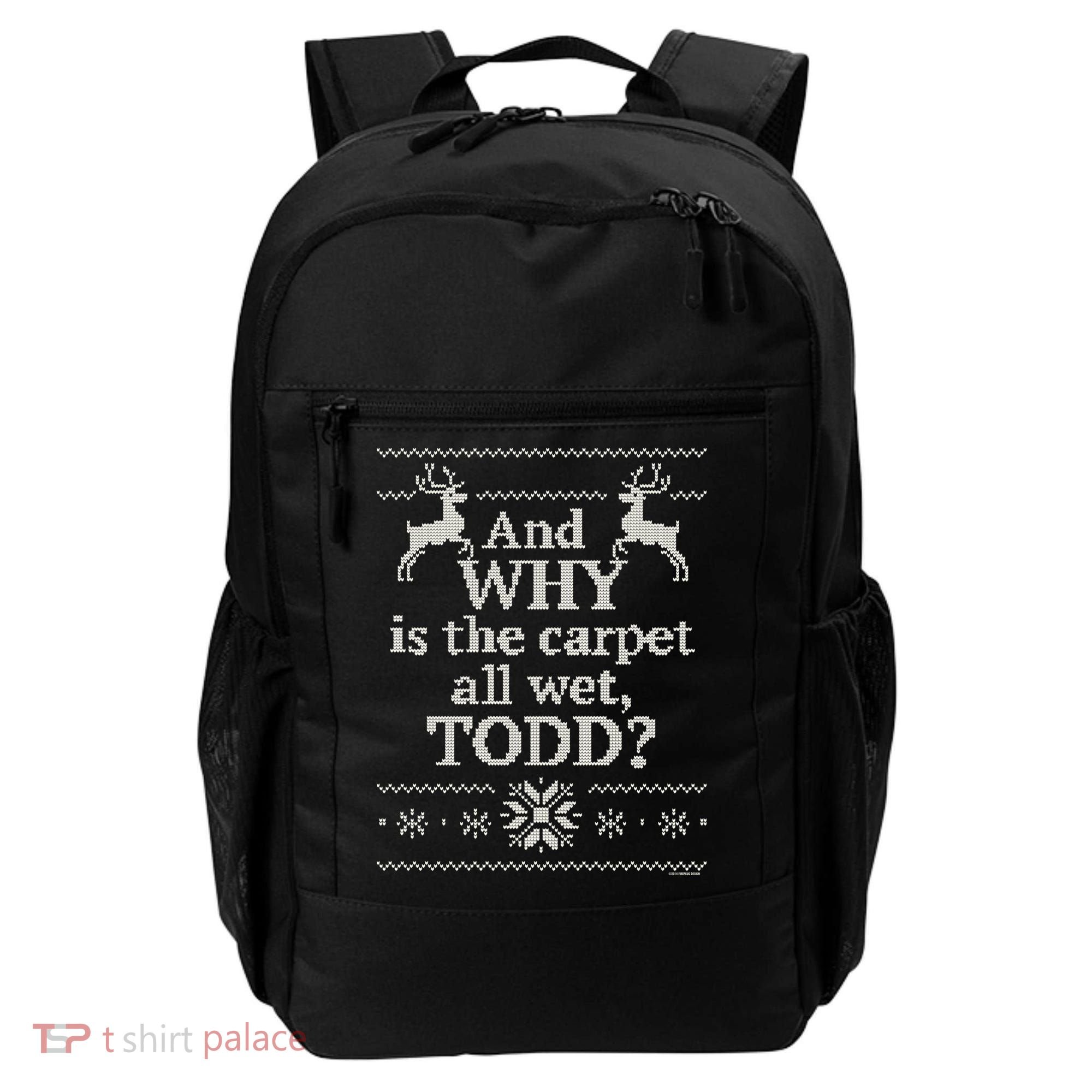 Christmas Vacation And WHY Is The Carpet All Wet, TODD Classic Backpack