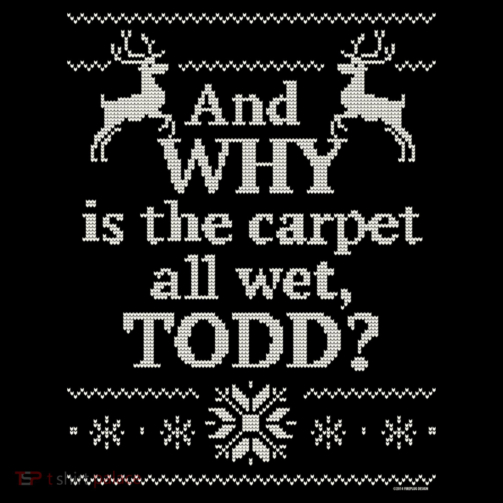 Christmas Vacation And WHY Is The Carpet All Wet, TODD Classic Women's Hoodie
