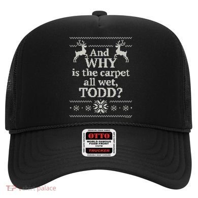 Christmas Vacation And WHY Is The Carpet All Wet, TODD Classic Hat