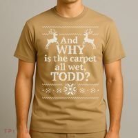 Christmas Vacation And WHY Is The Carpet All Wet, TODD Classic T-Shirt thumb 3