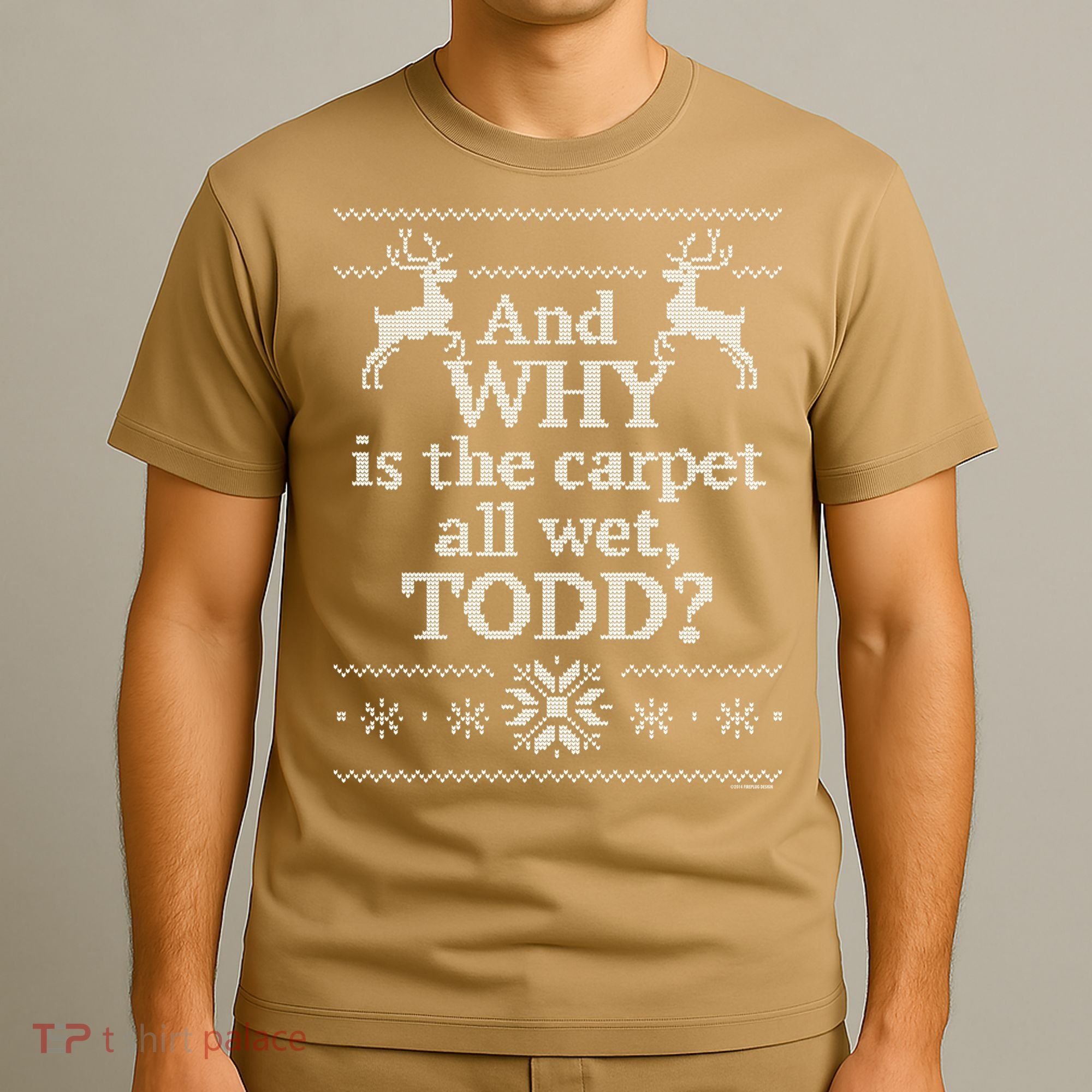 Christmas Vacation And WHY Is The Carpet All Wet, TODD Classic T-Shirt