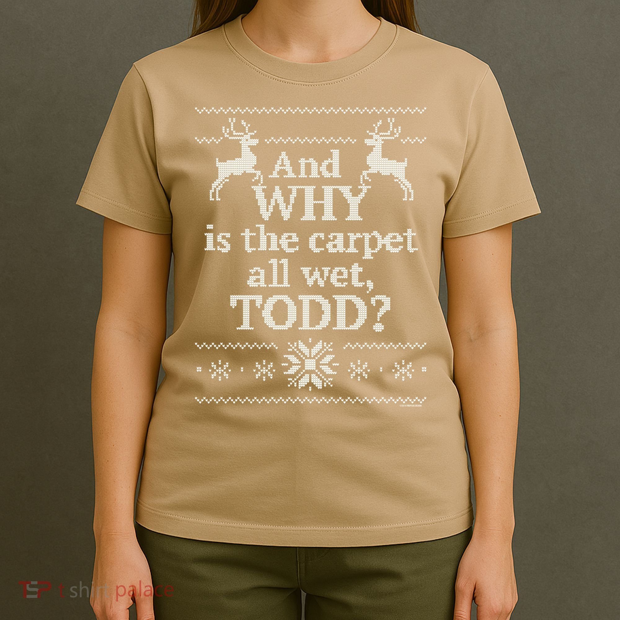 Christmas Vacation And WHY Is The Carpet All Wet, TODD Classic T-Shirt