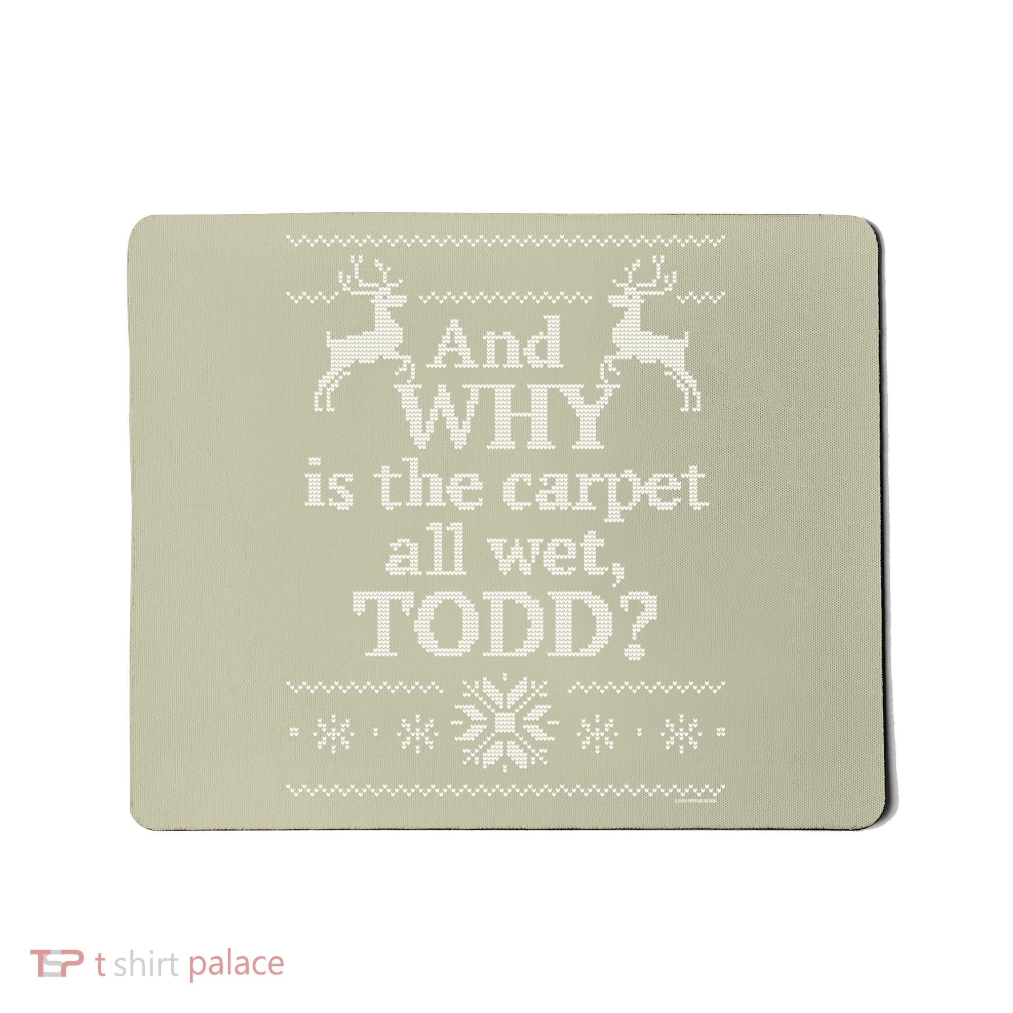 Christmas Vacation And WHY Is The Carpet All Wet, TODD Classic Mousepad