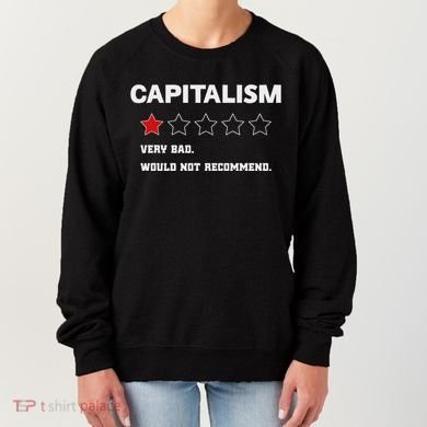 Capitalism Very Bad Would Not Recommend One Star Women's Sweatshirt