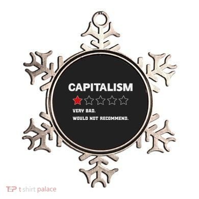 Capitalism Very Bad Would Not Recommend One Star Ornament