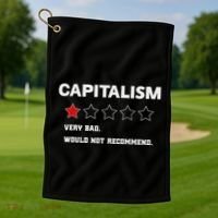 Capitalism Very Bad Would Not Recommend One Star Golf Towel thumb 1