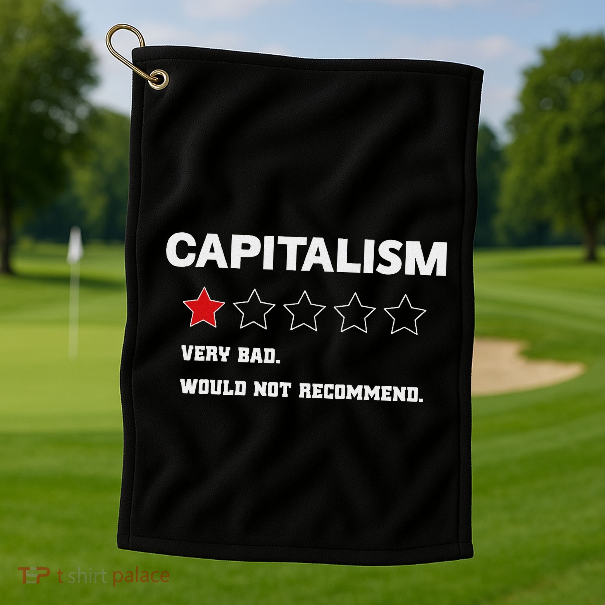 Capitalism Very Bad Would Not Recommend One Star Golf Towel
