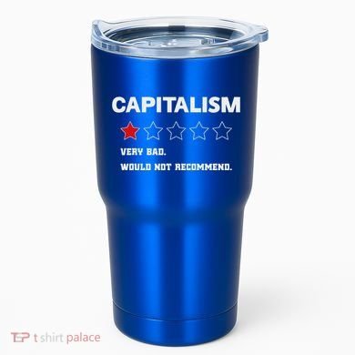 Capitalism Very Bad Would Not Recommend One Star Tumbler