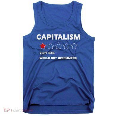 Capitalism Very Bad Would Not Recommend One Star Tank Top